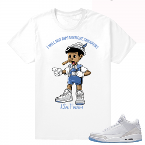 Air Jordan 3 Pure White shirt outfit  Sneakerhead Pinocchio  (Multiple Shirt Colors)