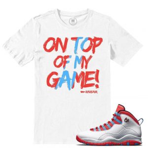 Match Chicago Flag 10 Jordan Retros |Top of My Game| White T shirt