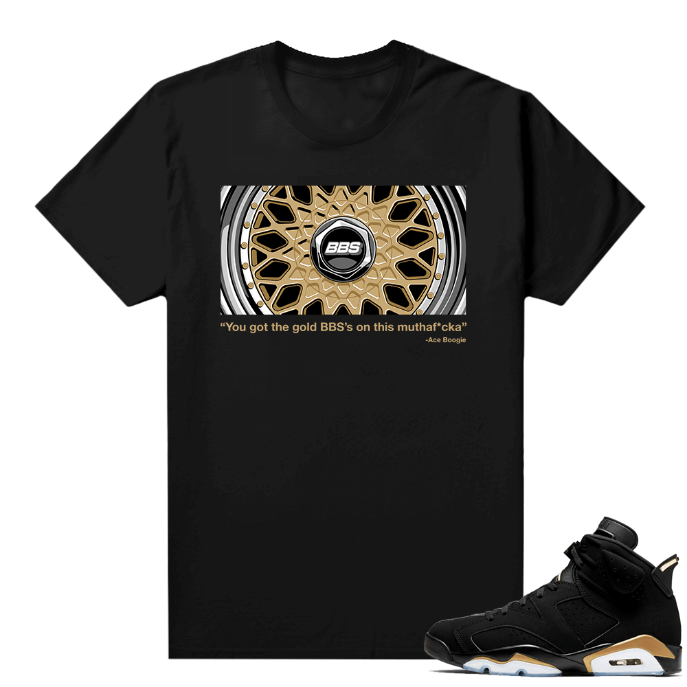 DMP 6s  shirt - Black - Gold BBS's