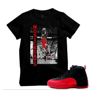 Match Flu Game 12 Jordan Retros | 'No Sick Days' | BLACK T shirt