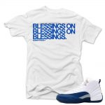 Match French Blue 12 Jordan Retros | 'Blessings' | White T shirt