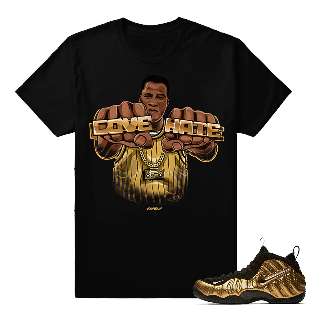 Gold Foamposites Radio Raheem Love Hate Black T shirt