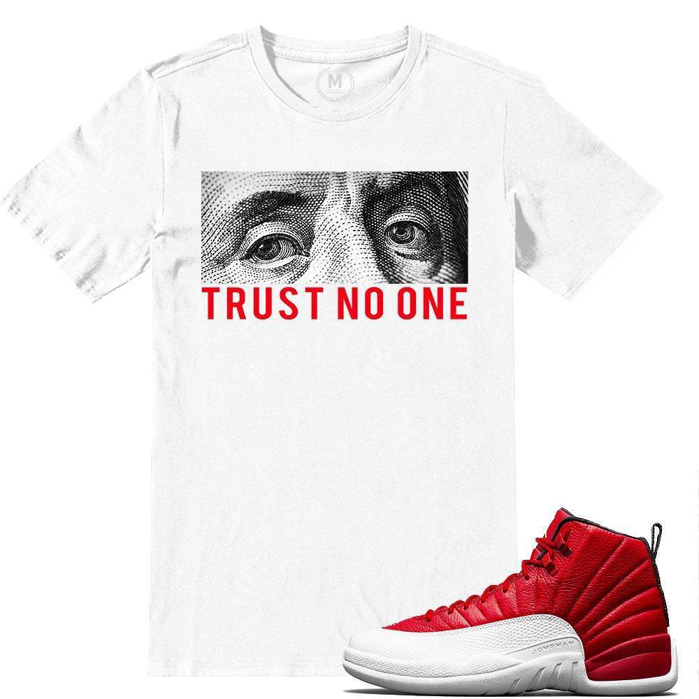 Match Gym Red 12 Jordan Retros |Trust No One | White T shirt