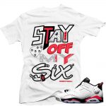 Jordan 6 low White Infrared shirts to match 'Off my Six' White Sneaker Tees shirt