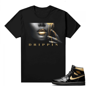 Jordan 1 Black Gold Metallic - Shirt Drippin Lips