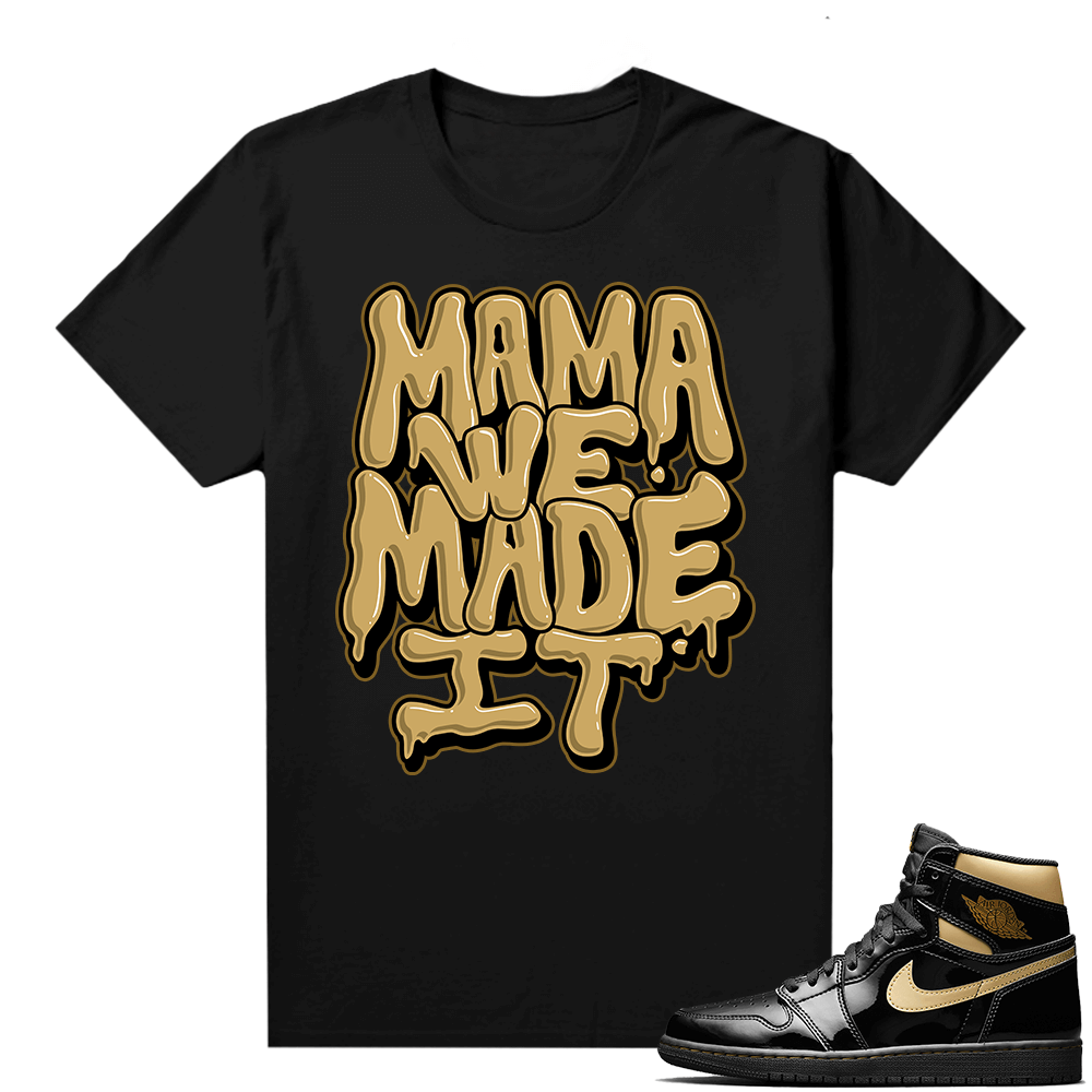 Jordan 1 Black Gold Metallic - Shirt Mama Bubble Drip