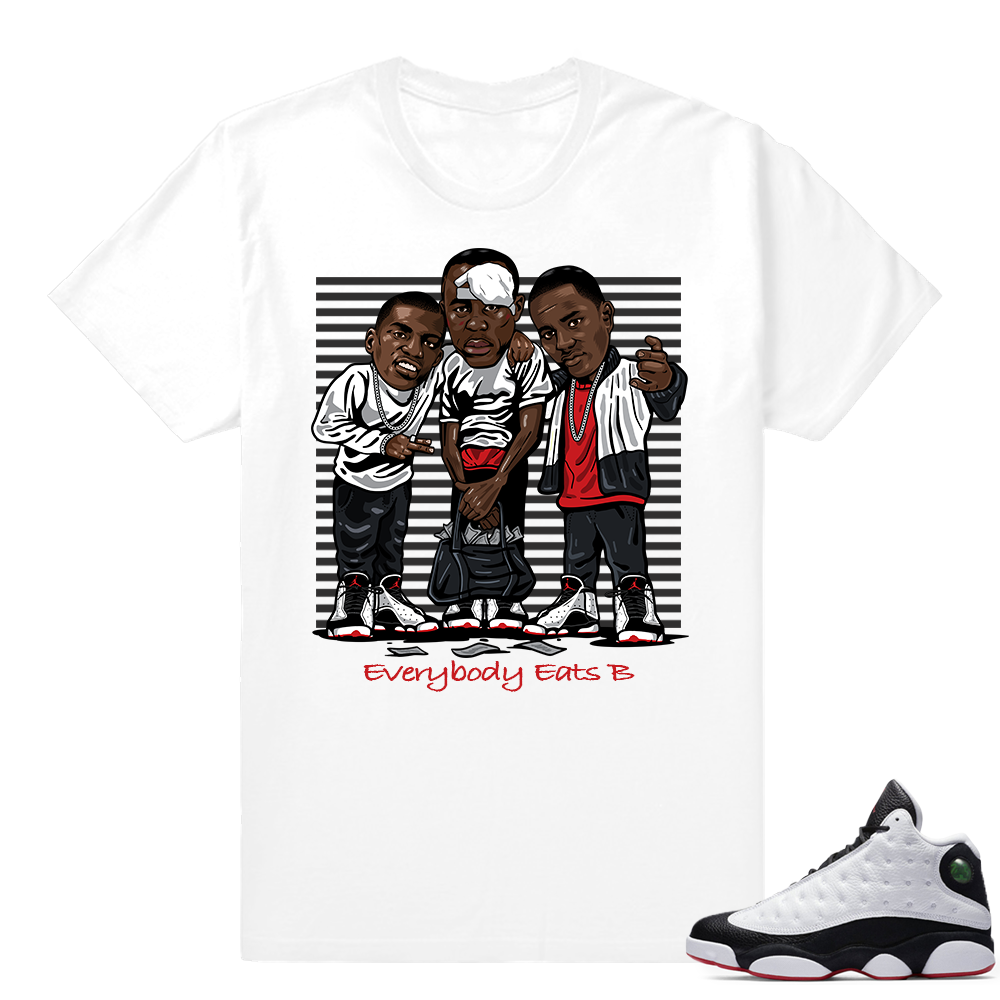 Jordan 13 He Got Game shirt  Everybody Eat B Paid In Full  White tee