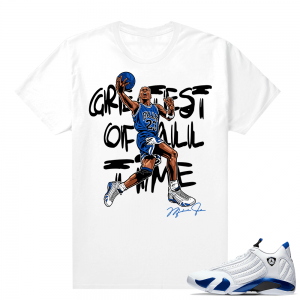 Jordan 14 Hyper Royal Matching Sneaker Tees Shirt - White - Greatest Of All Time V1