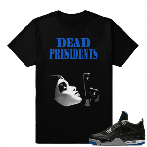 Match Air Jordan 4 Motorsport Away | Dead Presidents | Black T shirt