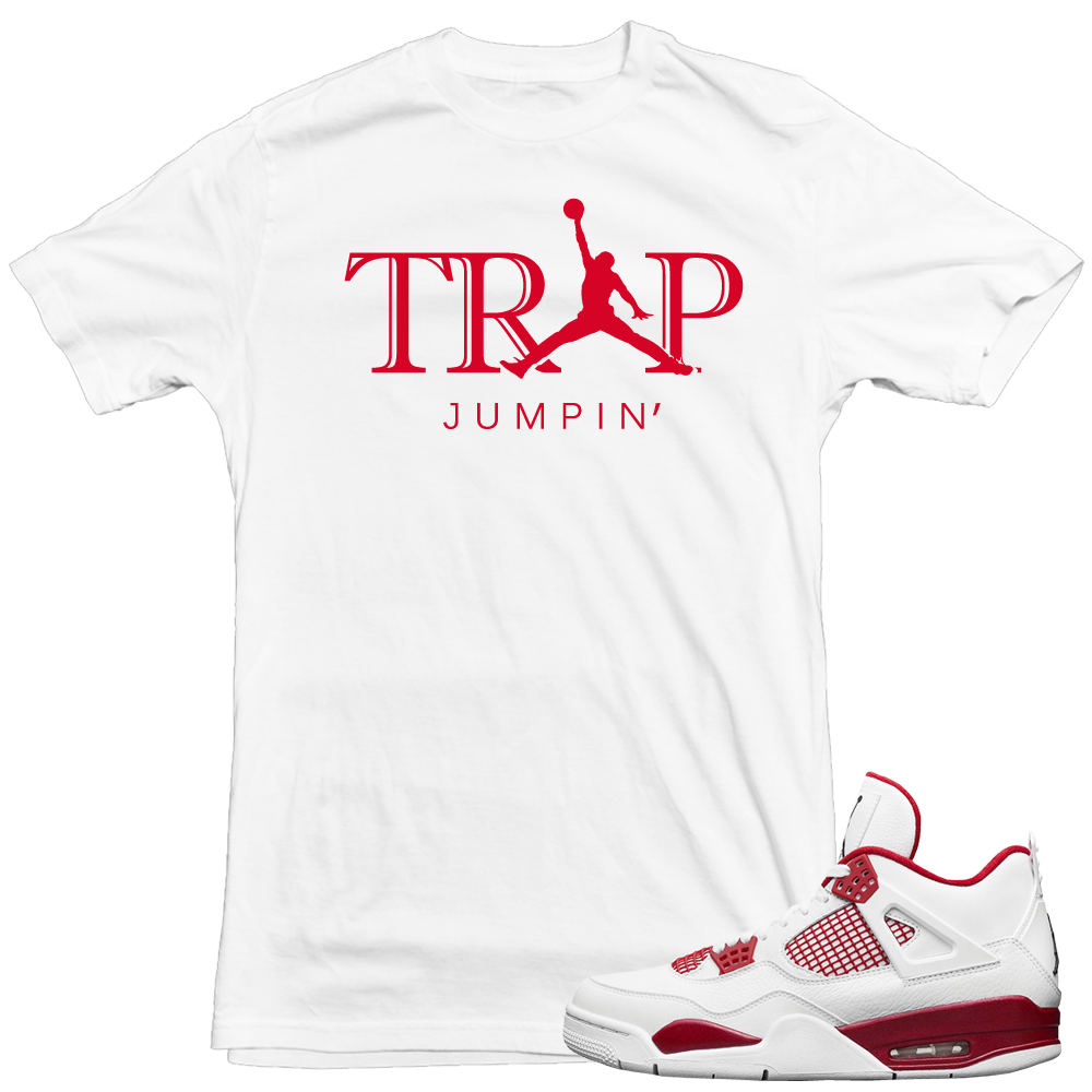 Air Jordan 4 Alternate 89 match 'Trap Jumpin' t shirt| White T Shirt