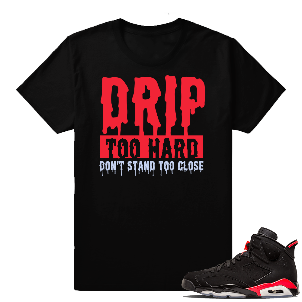 Air Jordan 6 Infrared matching sneaker shirt | Drip Too Hard | Black shirt