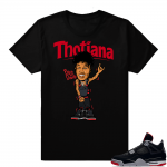 Jordan 4 Bred | Thotiana | Black Shirt