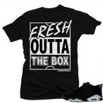 Jordan 6 Low Chrome shirts to match 'Fresh Outta' Black Sneaker Tees shirt