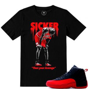 Match Flu Game 12 Jordan Retros | Sicker Than Your Average | Black T shirt