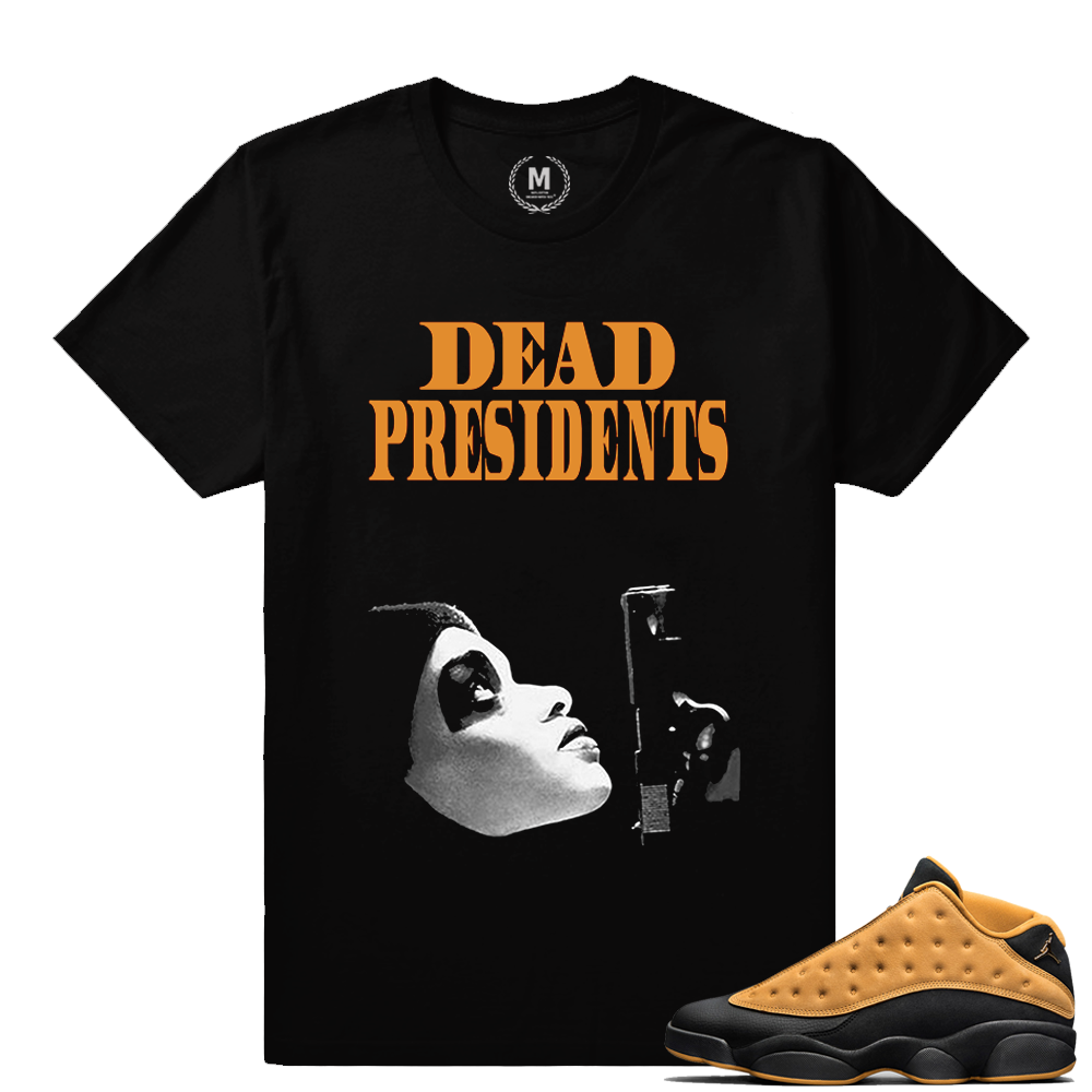 Match Air Jordan 13 Chutney | Dead Presidents | Black T shirt