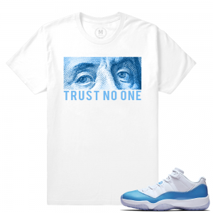 Match Jordan 11 UNC lows | Trust No One | White T shirt