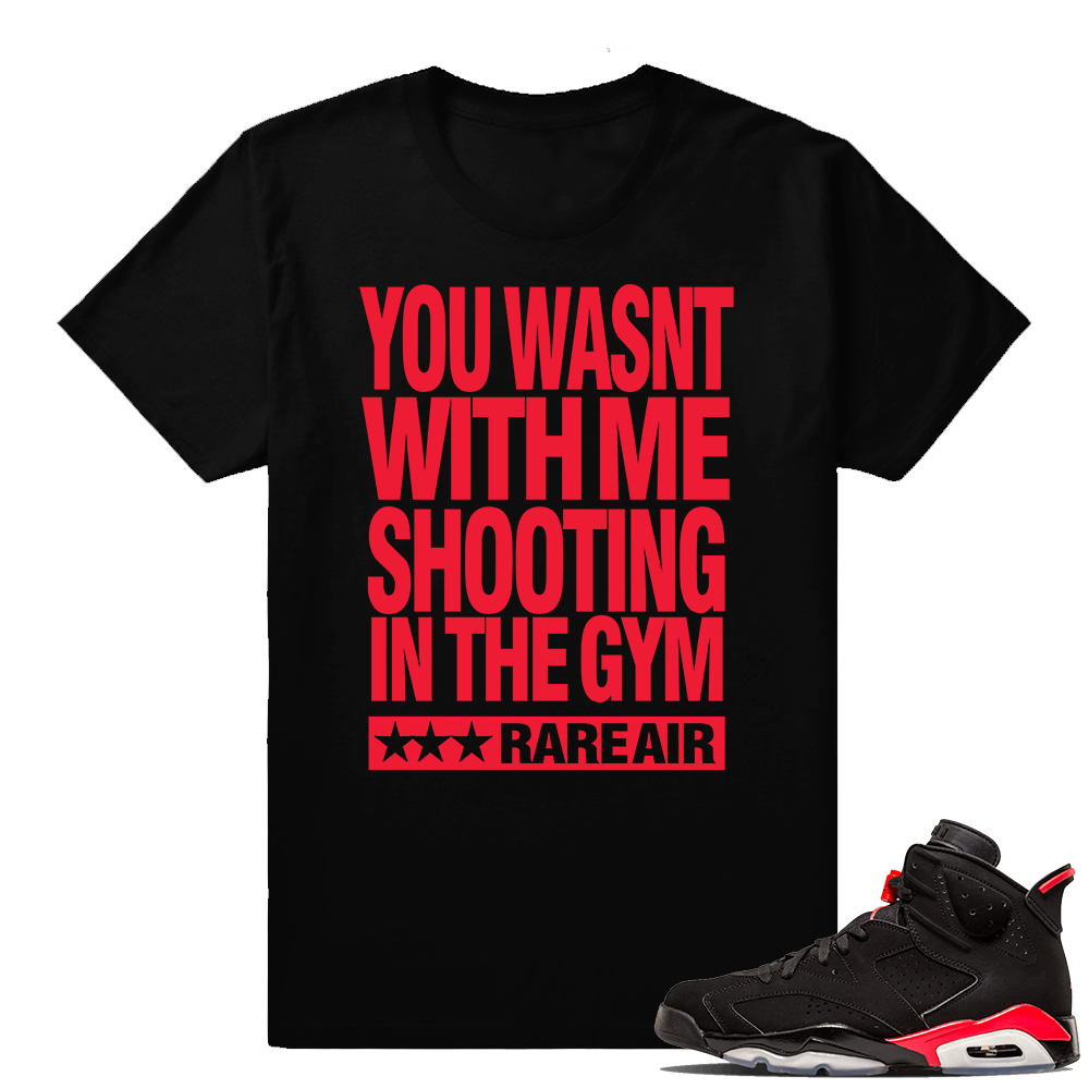 Jordan Retro 6 Infrared | Shootin in the Gym | Black shirt