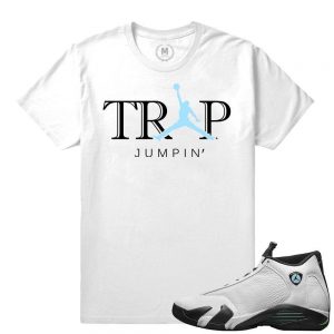 Match Jordan 14 Oxidized |Trap Jumpin | White T shirt