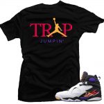 Jordan 8 Three Peat shirts to match 'Trap Jumpin' Black Tee