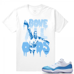 Match Jordan 11 UNC lows | Above All Odds | White T shirt