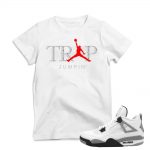 Match Air Jordan 4 Cement | 'Trap Jumpin' | White T shirt