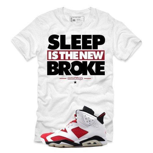 Jordan 6 Carmine shirts to match 'Sleep new Broke' White tee