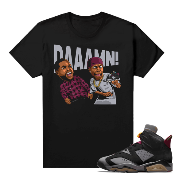 Bordeaux 6s matching shirt Jordan 6 retro Black tee DAAAMN