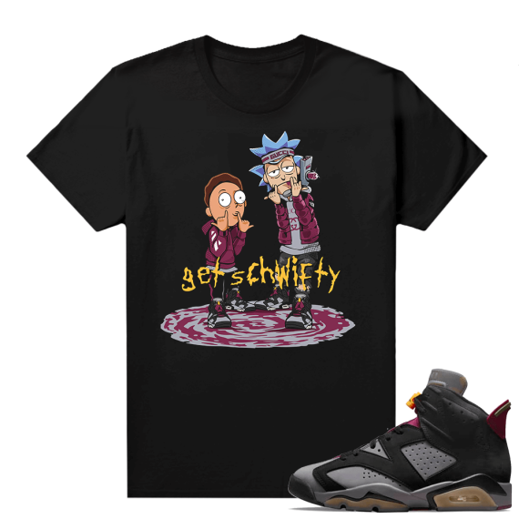 Bordeaux 6s matching shirt Jordan 6 retro Black tee Get Schwifty