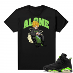 Electric Green 6s sneaker tees shirts Alone