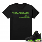 Electric Green 6s sneaker tees shirts Black Not A Reseller