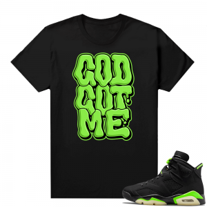 Electric Green 6s sneaker tees shirts God Got Me