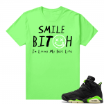 Electric Green 6s sneaker tees shirts Living My Best Life