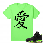 Electric Green 6s sneaker tees shirts Love