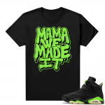 Electric Green 6s sneaker tees shirts Mama