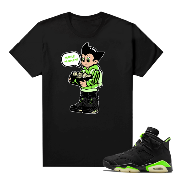 Electric Green 6s sneaker tees shirts More Shoe Money