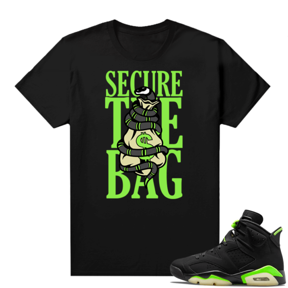 Electric Green 6s sneaker tees shirts Secure the Bag