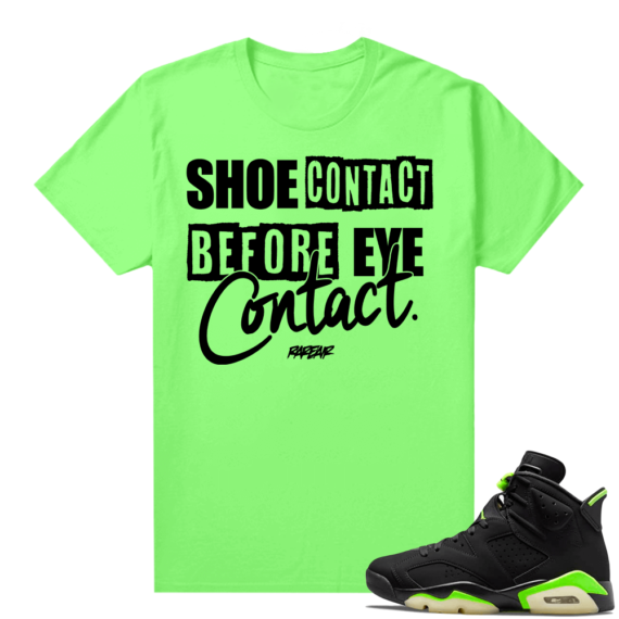 Electric Green 6s sneaker tees shirts Shoe Contact