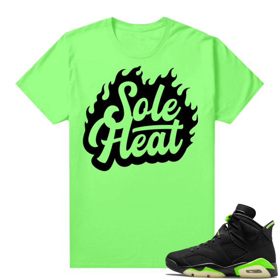 Electric Green 6s sneaker tees shirts Sole Heat Logo