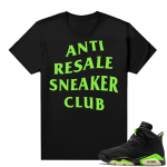 Electric Green 6s sneaker tees shirts black Anti Resale Sneaker Club