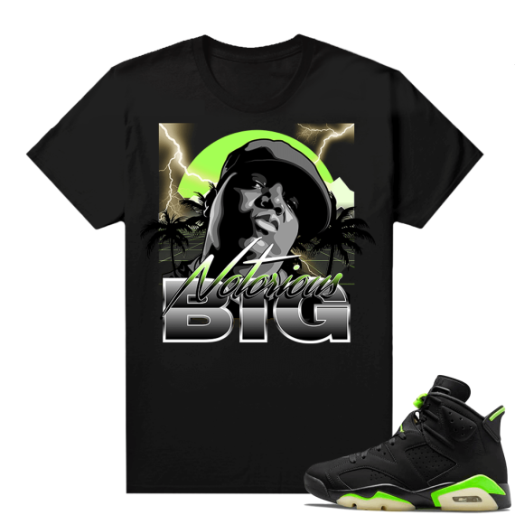 Electric Green 6s sneaker tees shirts black Biggie