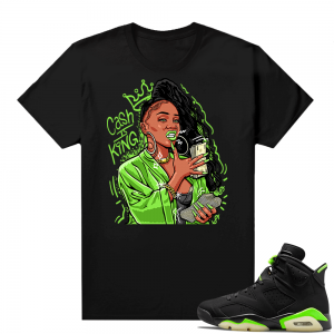 Electric Green 6s sneaker tees shirts black Cash Is King