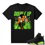 Electric Green 6s sneaker tees shirts black Double Up Shawty