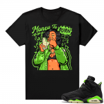 Electric Green 6s sneaker tees shirts black Money To Burn