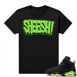 Electric Green 6s sneaker tees shirts black Sheesh 6s