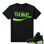 Electric Green 6s sneaker tees shirts black Stay Woke