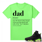 Fathers Day shirts Match Electric Green 6s Dad Definition