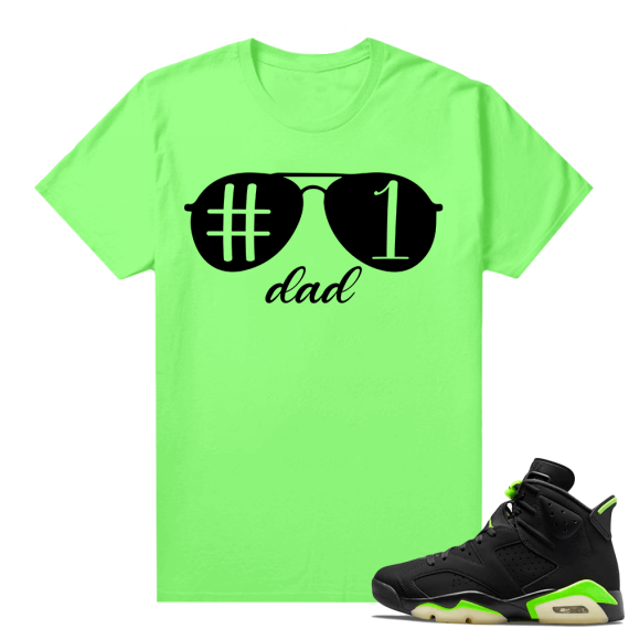 Fathers Day shirts Match Electric Green 6s Number 1 Dad V2