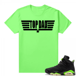 Fathers Day shirts Match Electric Green 6s Top Dad