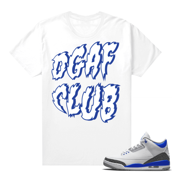 Racer Blue 3s Jordan Sneaker Tees DGAF Club