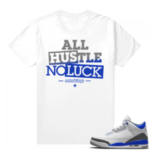 Racer Blue 3s Jordan Sneaker Tees Hustle No Luck